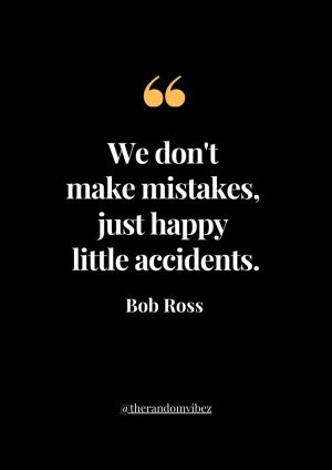 Bob Ross Happy Accidents Quote