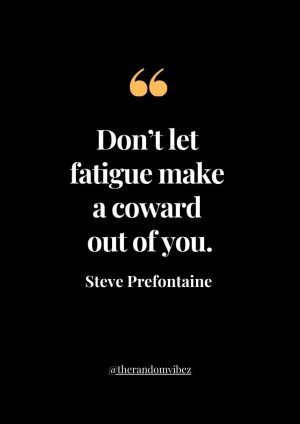 Inspirational Steve Prefontaine Quotes