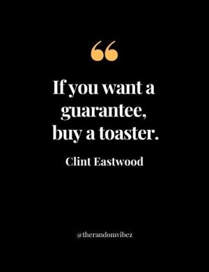 Clint Eastwood Film Quotes