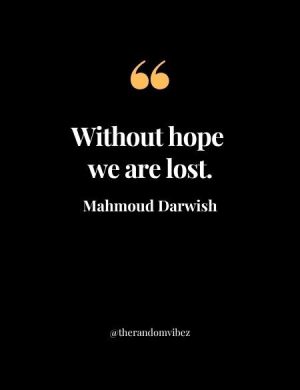 Mahmoud Darwish Quotes
