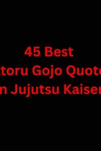 45 Best Gojo Quotes In Jujutsu Kaisen