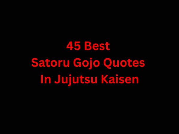 45 Best Gojo Quotes In Jujutsu Kaisen