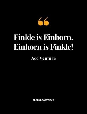 Ace Ventura Quotes Finkle Is Einhorn