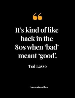 Best Ted Lasso Quote