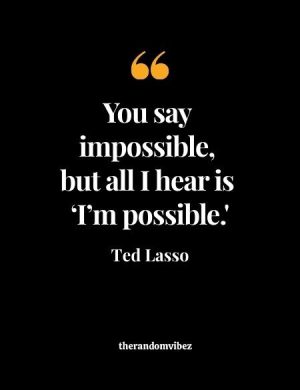 Ted Lasso Inspirational Quotes