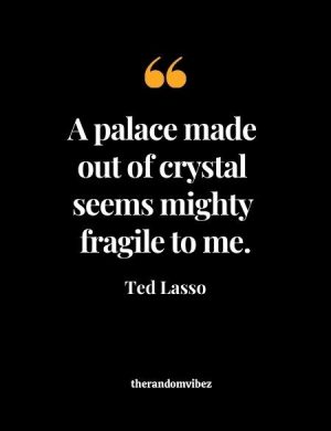Ted Lasso Sayings