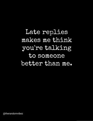 quotes on late reply
