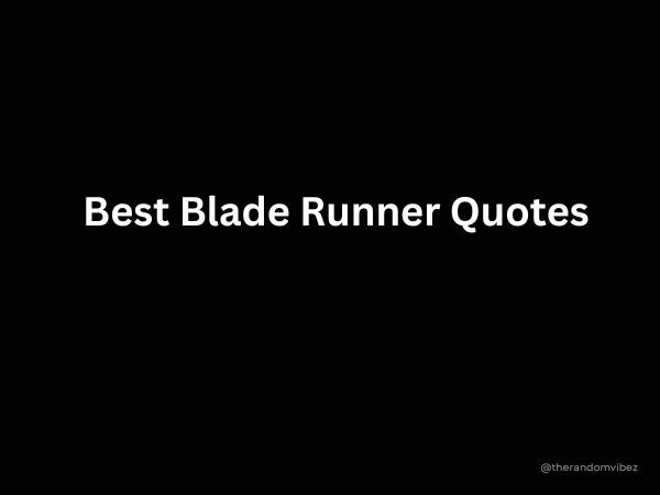 Best Blade Runner Quotes