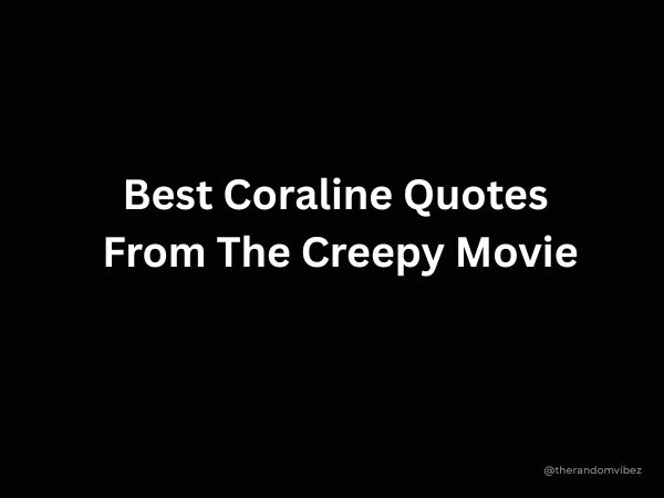 Best Coraline Quotes From The Creepy Movie
