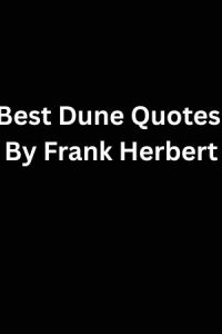 Best Dune Quotes By Frank Herbert