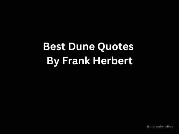 Best Dune Quotes By Frank Herbert
