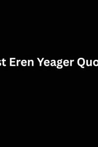 Best Eren Yeager Quotes