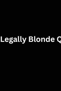 Best Legally Blonde Quotes