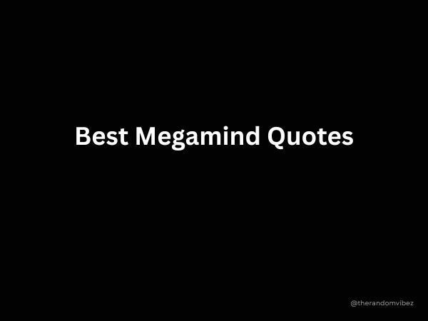 Best Megamind Quotes