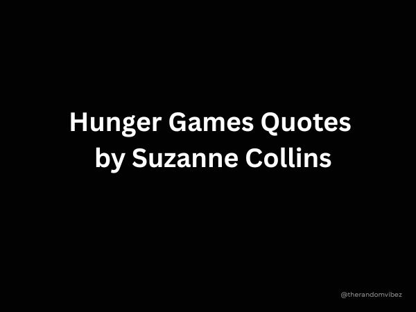 Hunger Games Quotes By Suzanne Collins