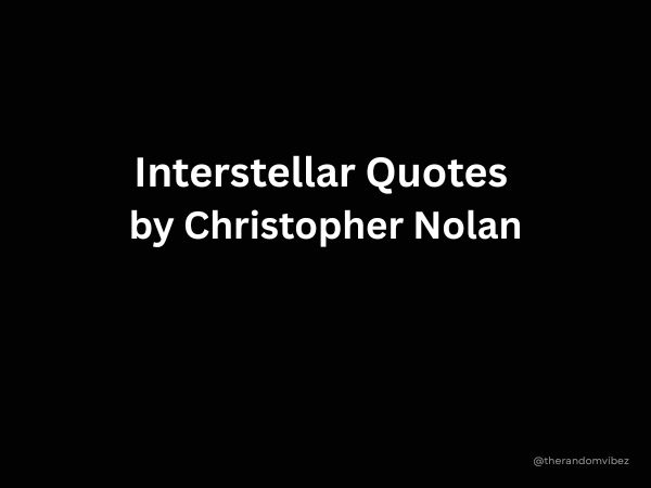 Interstellar Quotes By Christopher Nolan