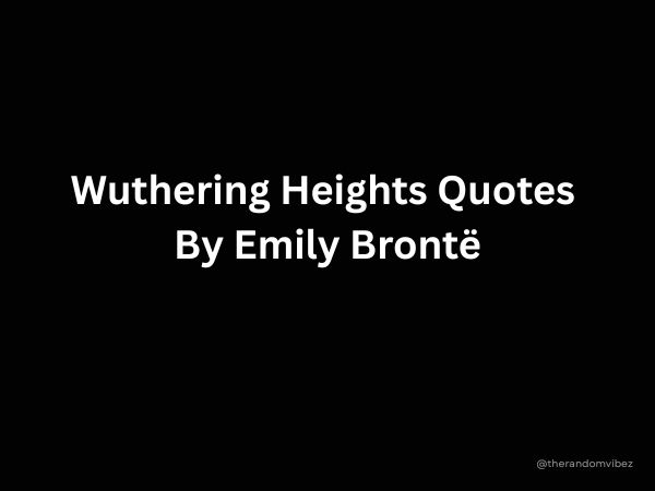 Wuthering Heights Quotes By Emily Brontë