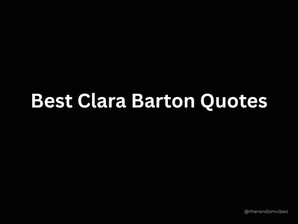 Best Clara Barton Quotes