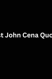 Best John Cena Quotes From The WWE Superstar