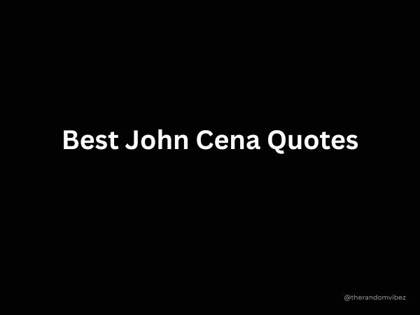 Best John Cena Quotes From The WWE Superstar