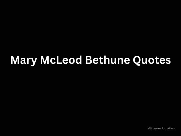 Best Mary McLeod Bethune Quotes To Inspire