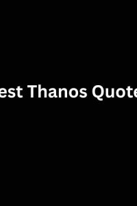 Best Thanos Quotes From The Marvel