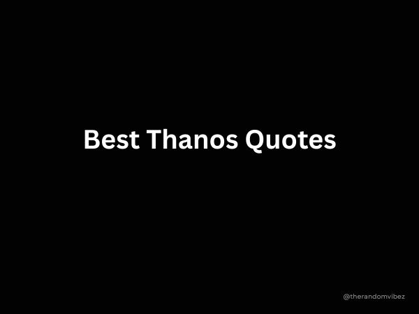 Best Thanos Quotes From The Marvel