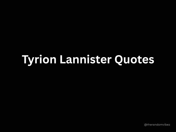 Best Tyrion Lannister Quotes