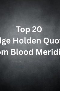 Judge Holden Quotes from Blood Meridian