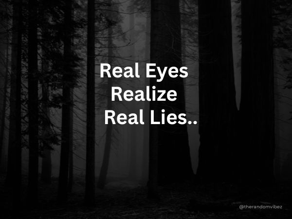 Real Eyes Realize Real Lies