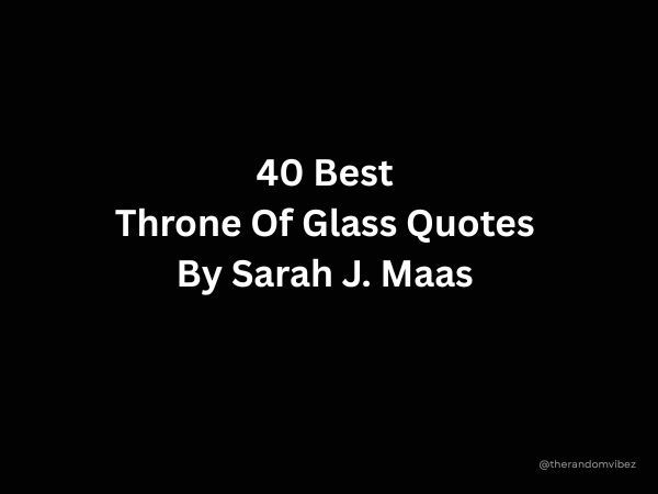 40 Best Throne Of Glass Quotes By Sarah J. Maas
