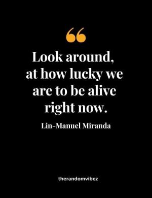 Lin-Manuel Miranda Quotes About Life