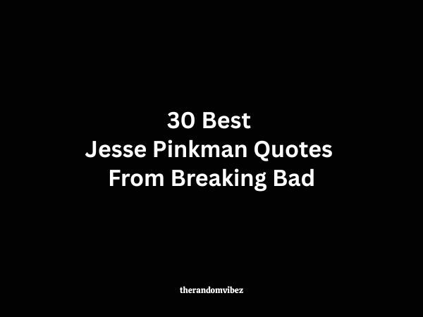 30 Best Jesse Pinkman Quotes From Breaking Bad