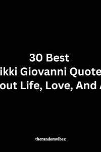 30 Best Nikki Giovanni Quotes About Life, Love, And Art