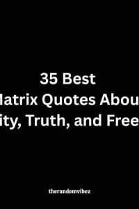 35 Best Matrix Quotes About Reality, Truth, and Freedom