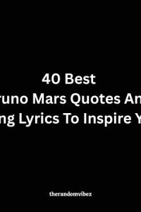 40 Best Bruno Mars Quotes And Song Lyrics To Inspire You