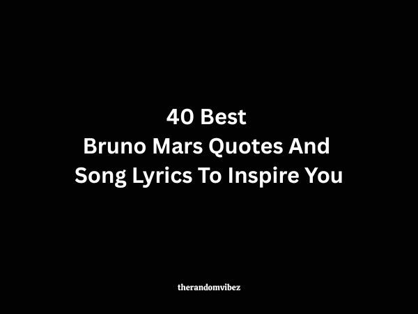 40 Best Bruno Mars Quotes And Song Lyrics To Inspire You