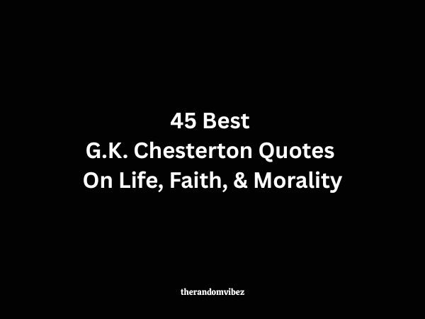 45 Best G.K. Chesterton Quotes On Life, Faith, & Morality