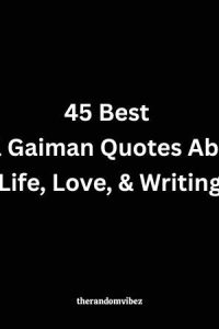 45 Best Neil Gaiman Quotes About Life, Love, & Writing