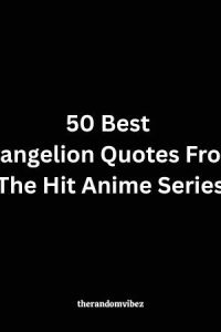 50 Best Evangelion Quotes From The Hit Anime Series