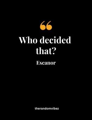 Escanor Quotes Who Decided That