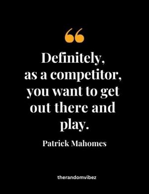 Quotes By Patrick Mahomes