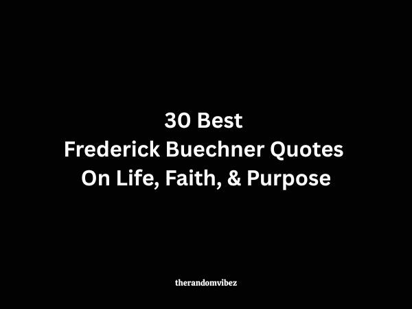30 Best Frederick Buechner Quotes On Life, Faith, & Purpose