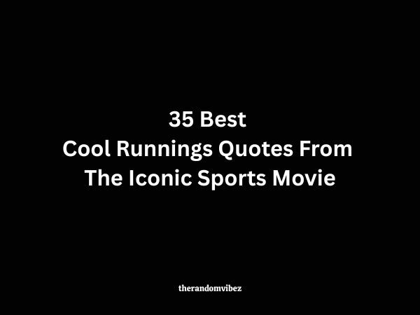 35 Best Cool Runnings Quotes From The Iconic Sports Movie