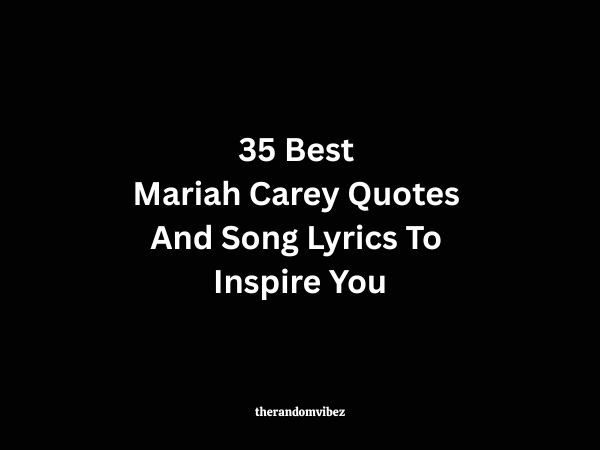 35 Best Mariah Carey Quotes And Song Lyrics To Inspire You