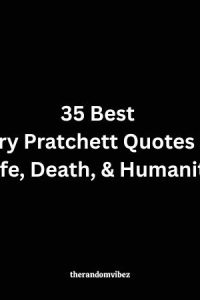 35 Best Terry Pratchett Quotes On Life, Death, & Humanity