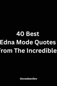 40 Best Edna Mode Quotes From The Incredibles