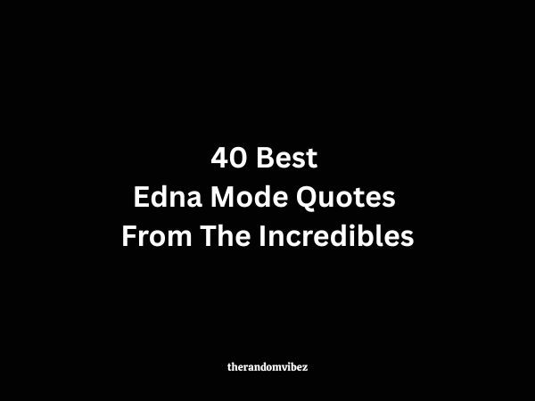 40 Best Edna Mode Quotes From The Incredibles