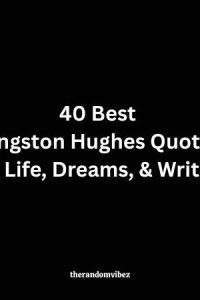 40 Best Langston Hughes Quotes On Life, Dreams, & Writing