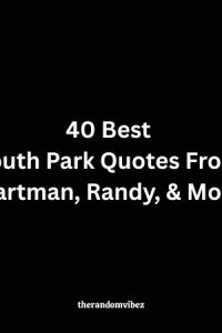 40 Best South Park Quotes From Cartman, Randy, & More